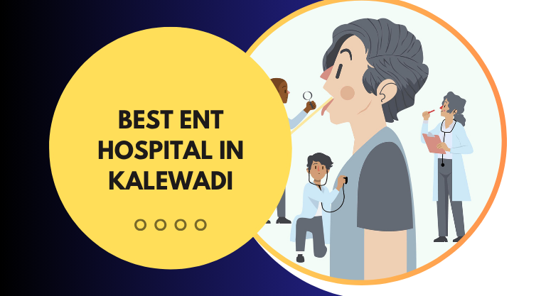 Best ENT Hospital in Kalewadi