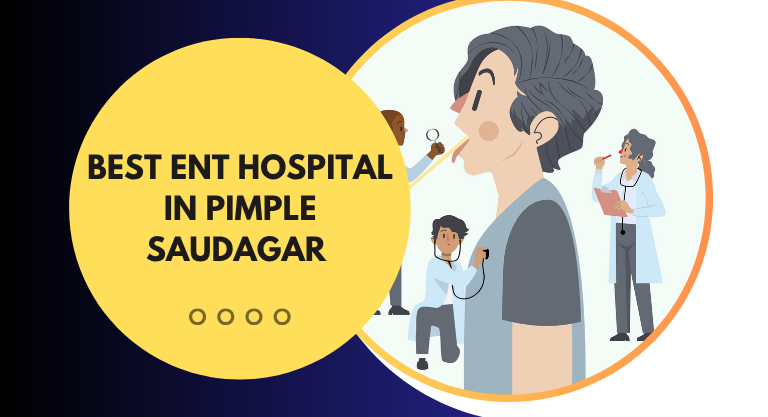 Best ENT hospital in Pimple Saudagar